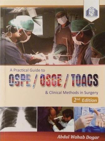 A Practical Guide to OSPE  OSCE  TOACS By Abdul Wahab Dogar